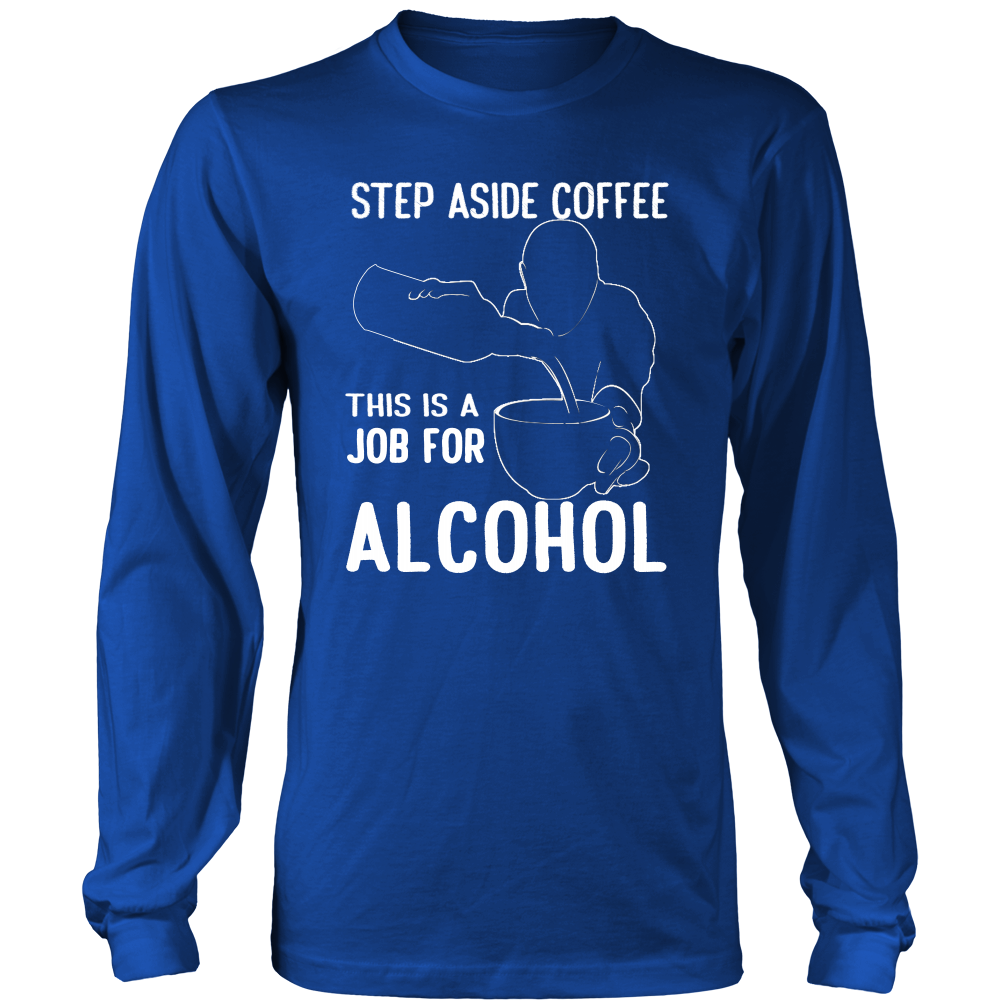 Step Aside Coffee Long Sleeve Shirt