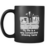 Life is Drinking Game Black Mug