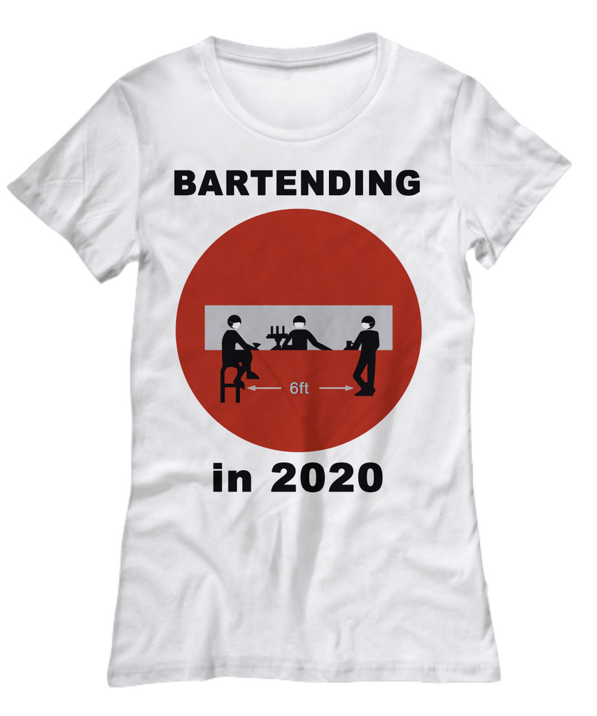Bartending in 2020 - Do Not Enter - Womens Tee