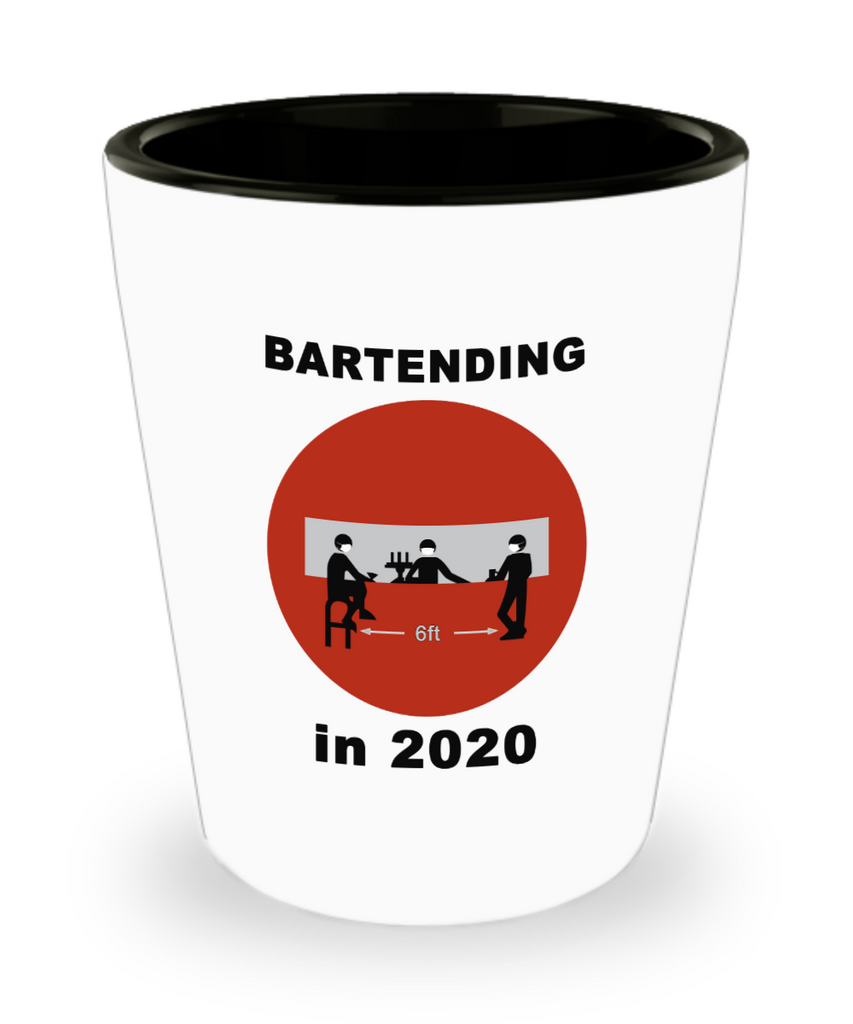 Bartending in 2020 - Do Not Enter - Shot Glass
