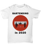 Bartending in 2020 - Do Not Enter - Tshirt