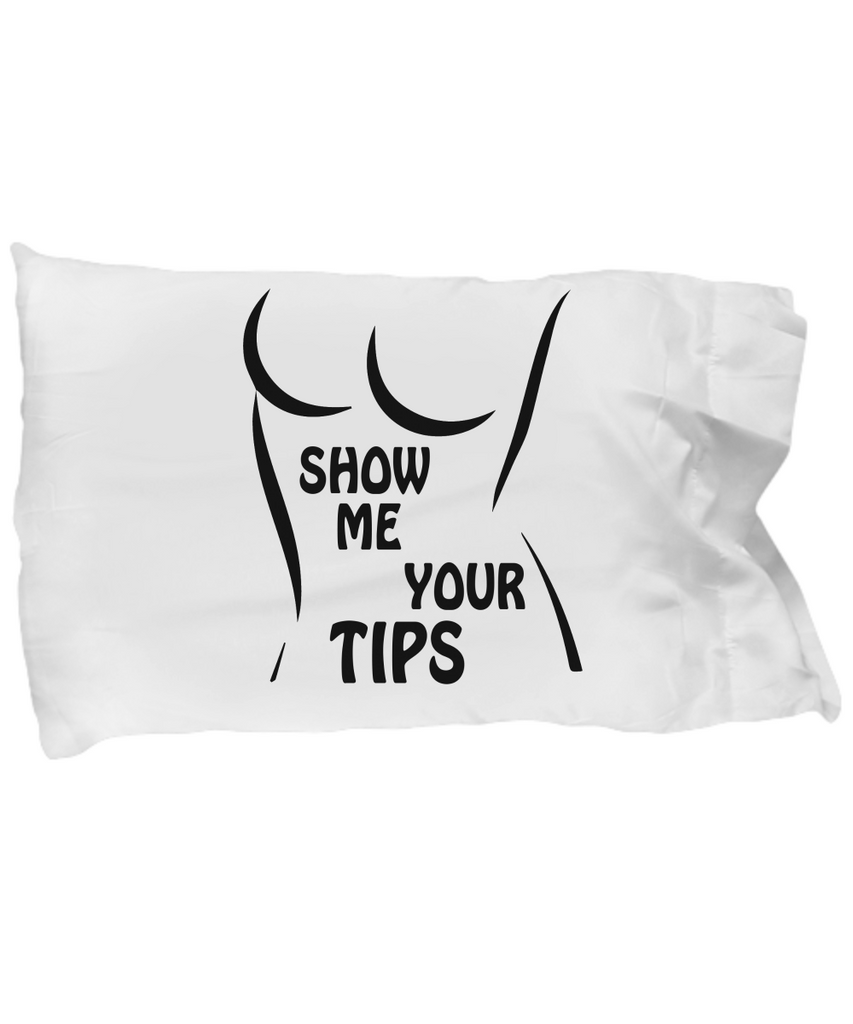 Show Me Your Tips Bartenders Pillowcase