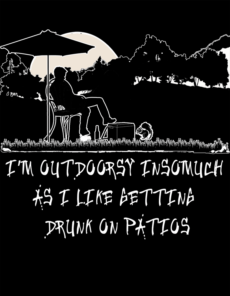I'm Outdoorsy Insomuch as Tshirt
