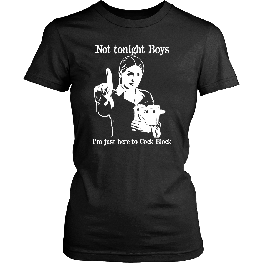 Not Tonight Boys Ladies Tshirt