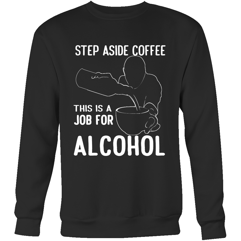 Step Aside Coffee Sweatshirt
