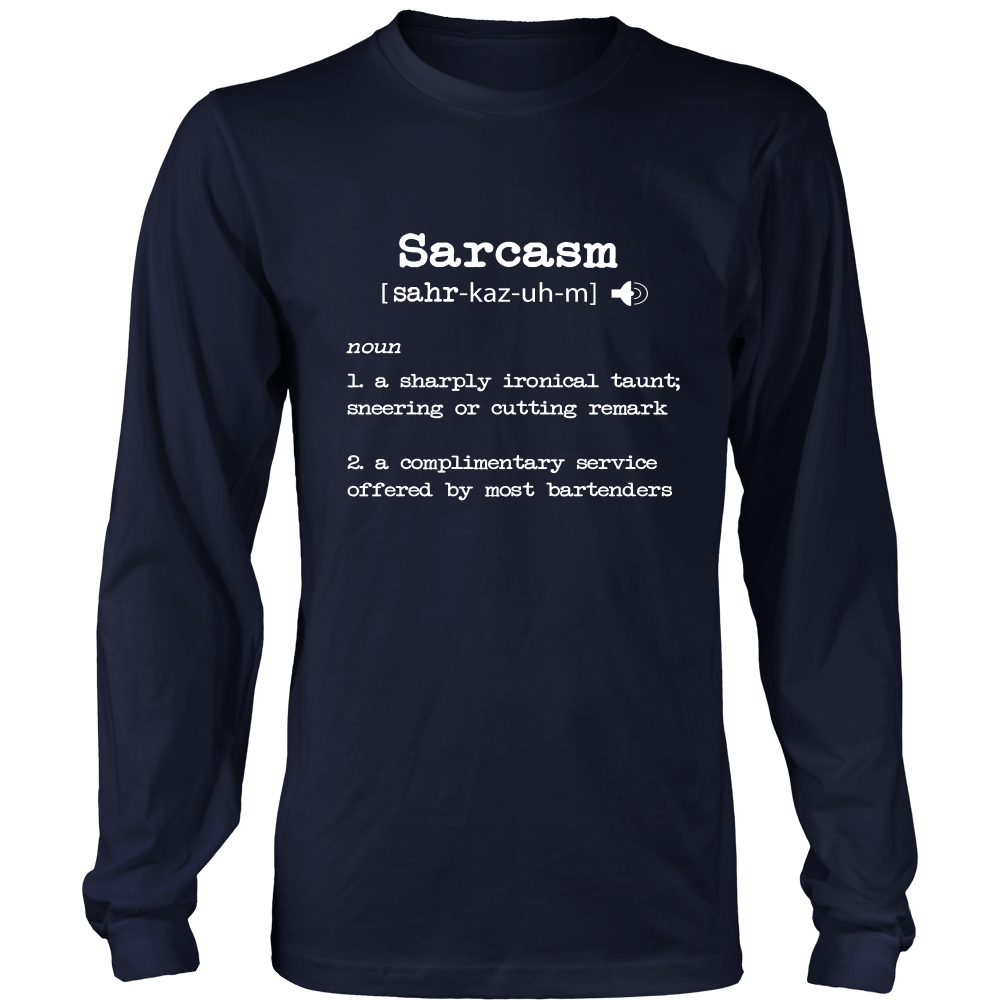 Sarcasm Definition a Complimentary Service Long Sleeve Shirt