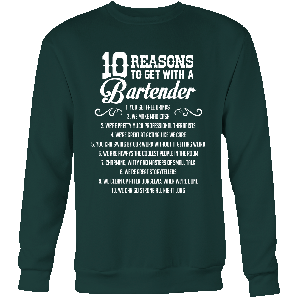 10 Reasons to Get with a Bartender Sweatshirt